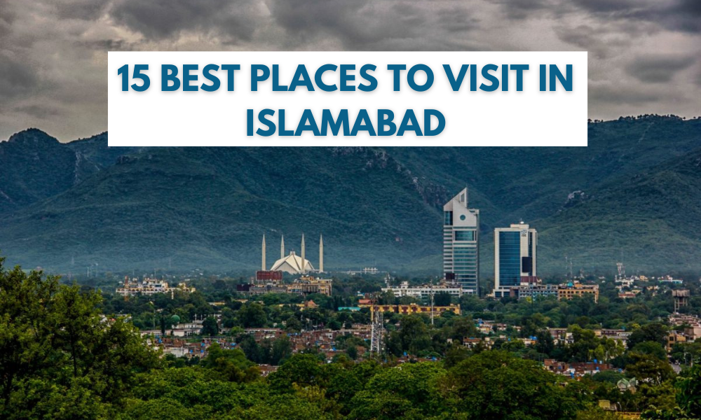 Best Places to Visit in Islamabad